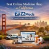 Best Online Medicine Shop in California - Z2Meds