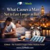 What Causes a Man Not to Last Longer in Bed?