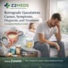 Retrograde Ejaculation Causes, Symptoms, Diagnosis, and Treatment